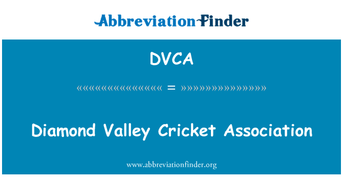 钻石谷板球协会英文定义是Diamond Valley Cricket Association,首字母缩写定义是DVCA