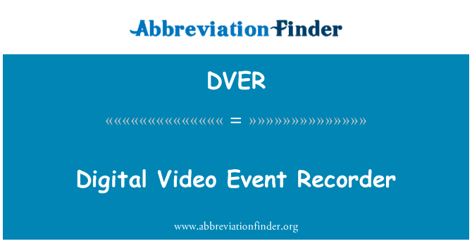 Digital Video Event Recorder的定义