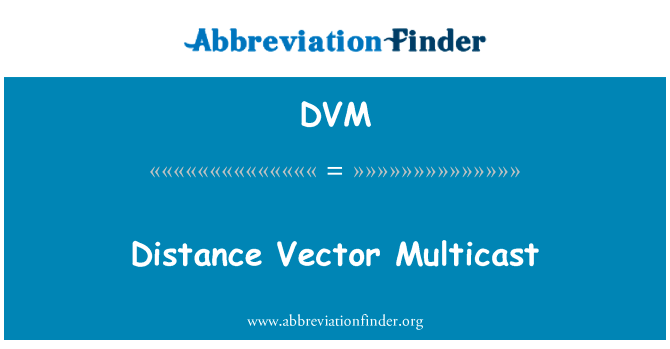 Distance Vector Multicast的定义