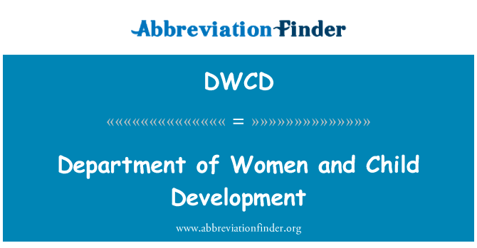 部的妇女和儿童发展英文定义是Department of Women and Child Development,首字母缩写定义是DWCD