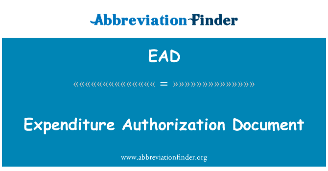 开支授权文档英文定义是Expenditure Authorization Document,首字母缩写定义是EAD