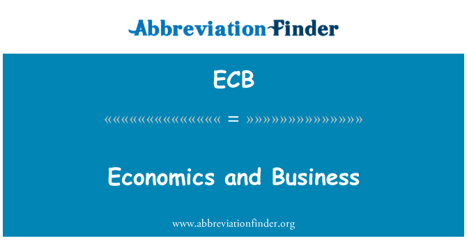 首都经济贸易大学英文定义是Economics and Business,首字母缩写定义是ECB