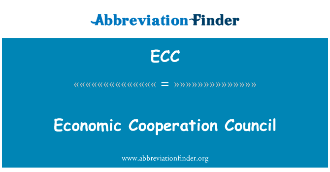 经济合作理事会英文定义是Economic Cooperation Council,首字母缩写定义是ECC