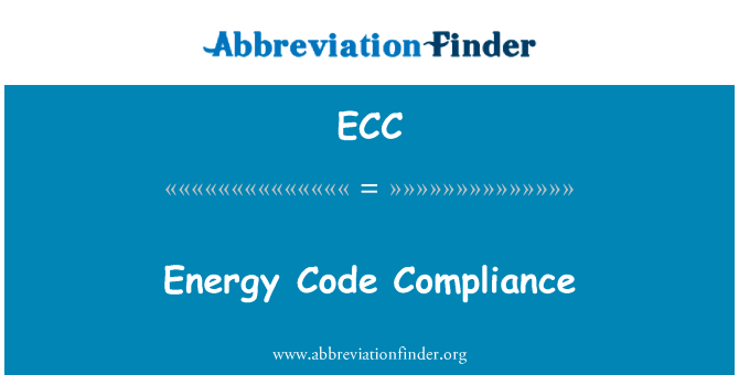 能源法规符合性评定英文定义是Energy Code Compliance,首字母缩写定义是ECC