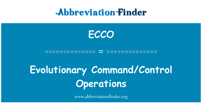 进化控制操作英文定义是Evolutionary CommandControl Operations,首字母缩写定义是ECCO