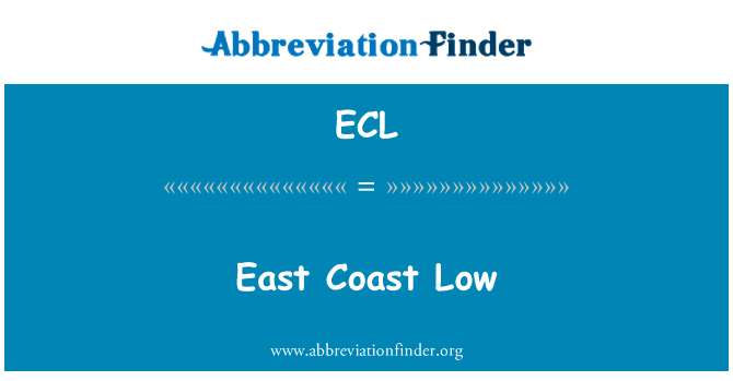 东海岸低英文定义是East Coast Low,首字母缩写定义是ECL