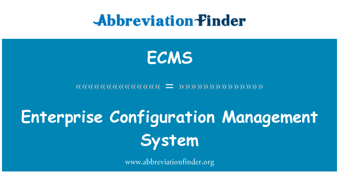 Enterprise Configuration Management System的定义