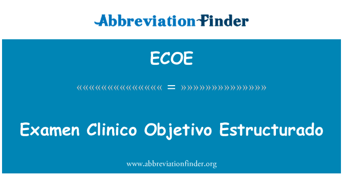Examen Clinico Objetivo Estructurado的定义