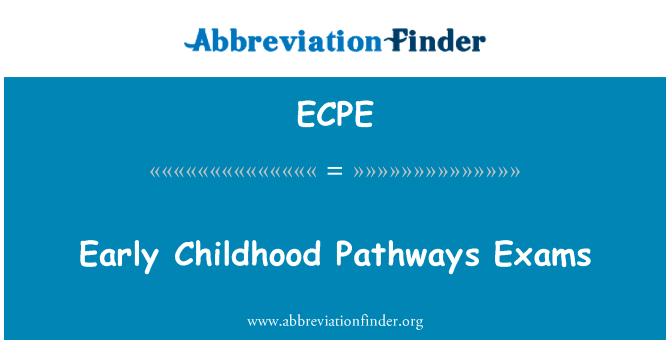 Early Childhood Pathways Exams的定义