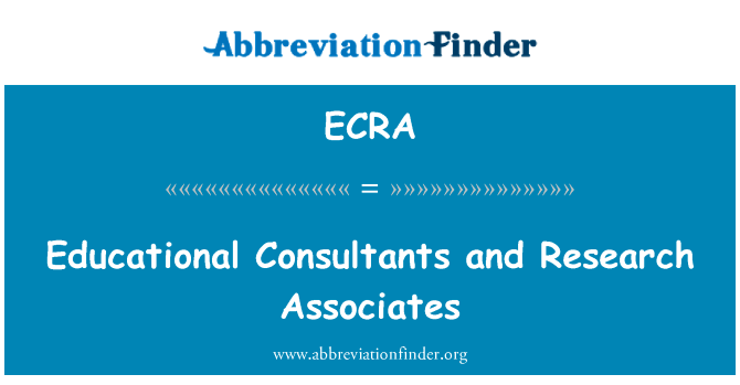 教育顾问和研究协会英文定义是Educational Consultants and Research Associates,首字母缩写定义是ECRA