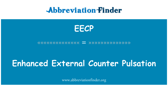 增强型体外反搏英文定义是Enhanced External Counter Pulsation,首字母缩写定义是EECP
