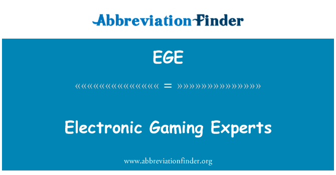 电子博彩专家英文定义是Electronic Gaming Experts,首字母缩写定义是EGE