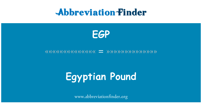 埃及镑英文定义是Egyptian Pound,首字母缩写定义是EGP