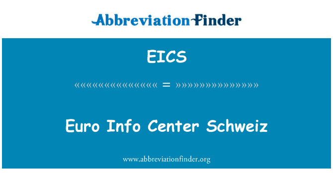 欧元信息中心佩斯达罗齐英文定义是Euro Info Center Schweiz,首字母缩写定义是EICS