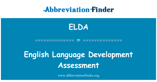 英语语言发展评估英文定义是English Language Development Assessment,首字母缩写定义是ELDA