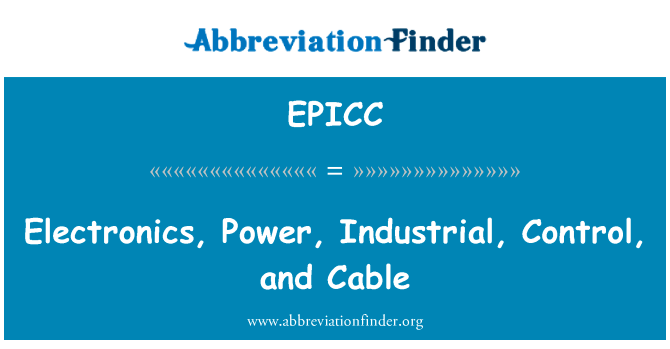 电子、 电力、 工业、 控制和电缆英文定义是Electronics, Power, Industrial, Control, and Cable,首字母缩写定义是EPICC