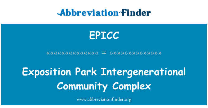 博览园几代人社区情结英文定义是Exposition Park Intergenerational Community Complex,首字母缩写定义是EPICC