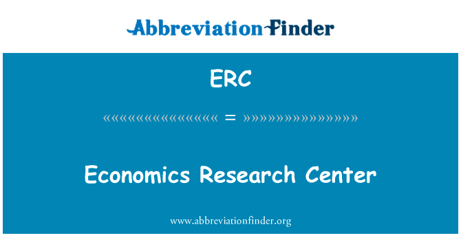经济学研究中心英文定义是Economics Research Center,首字母缩写定义是ERC