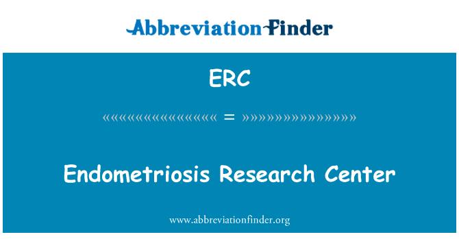 子宫内膜异位症研究中心英文定义是Endometriosis Research Center,首字母缩写定义是ERC