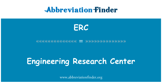 工程技术研究中心英文定义是Engineering Research Center,首字母缩写定义是ERC