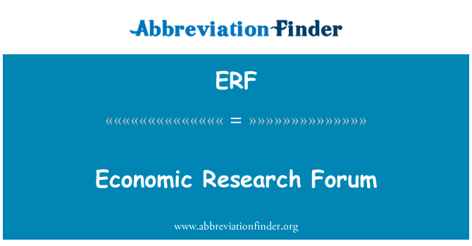 经济研究论坛英文定义是Economic Research Forum,首字母缩写定义是ERF