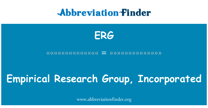成立为法团的实证研究组英文定义是Empirical Research Group, Incorporated,首字母缩写定义是ERG