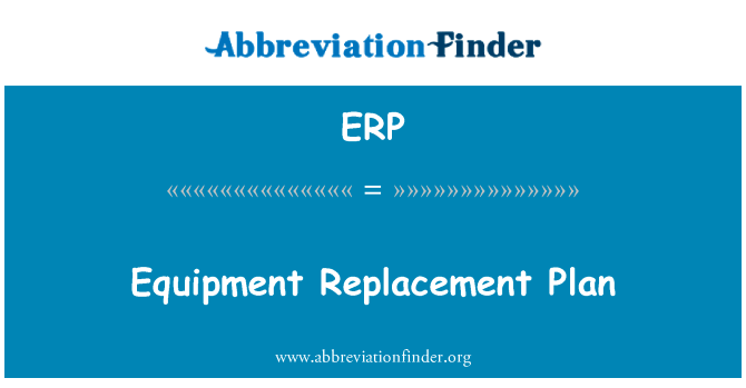 Equipment Replacement Plan的定义
