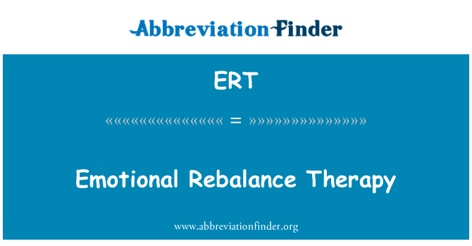 情感平衡疗法英文定义是Emotional Rebalance Therapy,首字母缩写定义是ERT
