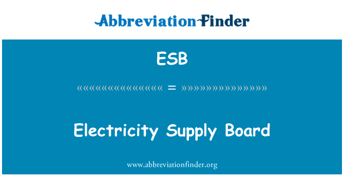 电力供应局英文定义是Electricity Supply Board,首字母缩写定义是ESB
