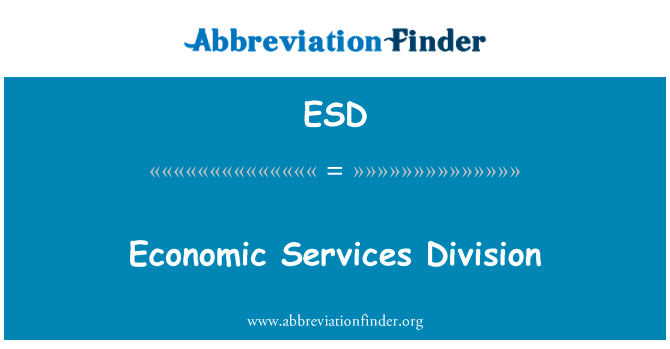经济事务司英文定义是Economic Services Division,首字母缩写定义是ESD