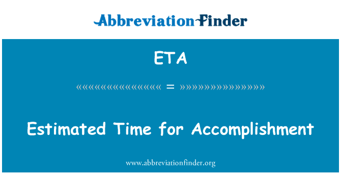 Estimated Time for Accomplishment的定义