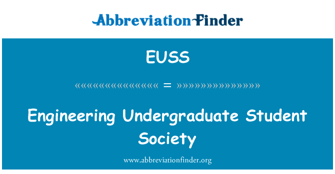 工程本科学生协会英文定义是Engineering Undergraduate Student Society,首字母缩写定义是EUSS