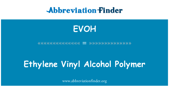 Ethylene Vinyl Alcohol Polymer的定义