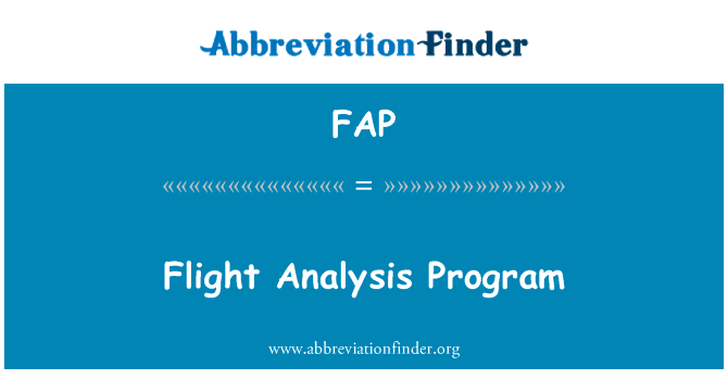 飞行分析程序英文定义是Flight Analysis Program,首字母缩写定义是FAP