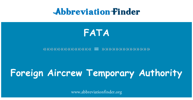 Foreign Aircrew Temporary Authority的定义