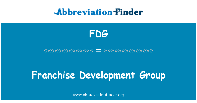 特许经营发展集团英文定义是Franchise Development Group,首字母缩写定义是FDG