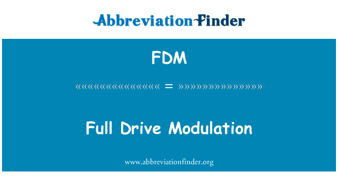 完整的驱动器调制英文定义是Full Drive Modulation,首字母缩写定义是FDM