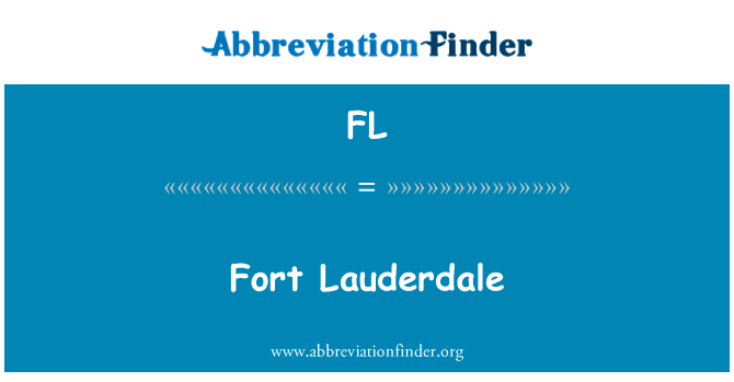 劳德代尔堡英文定义是Fort Lauderdale,首字母缩写定义是FL