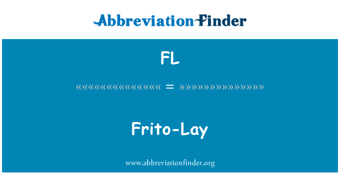 Frito-lay英文定义是Frito-Lay,首字母缩写定义是FL