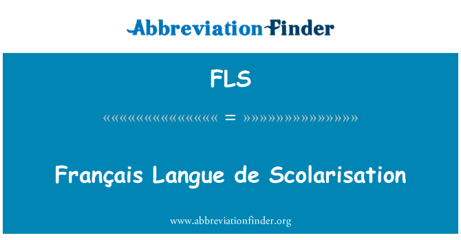 Français Langue de Scolarisation的定义