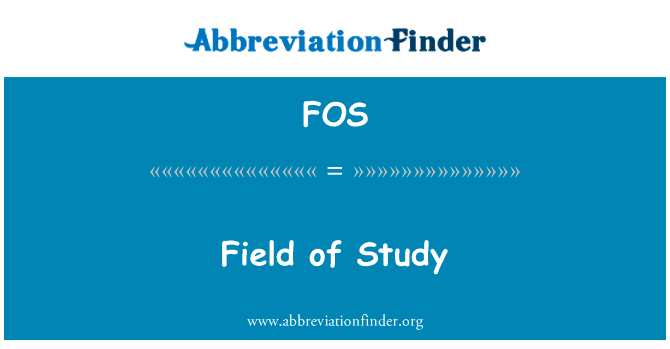 研究领域英文定义是Field of Study,首字母缩写定义是FOS