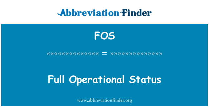 完全运行状态英文定义是Full Operational Status,首字母缩写定义是FOS