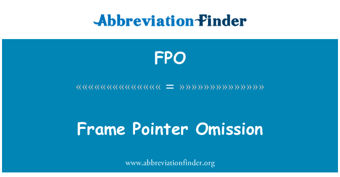框架指针省略英文定义是Frame Pointer Omission,首字母缩写定义是FPO