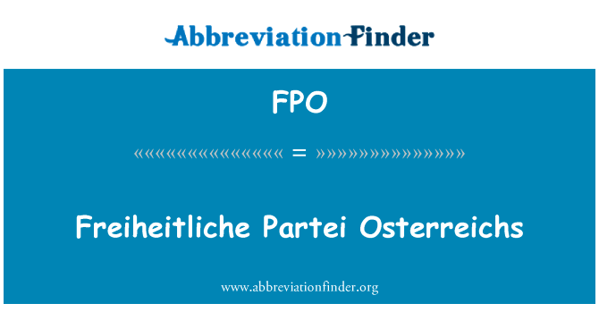 Freiheitliche 并且 Osterreichs英文定义是Freiheitliche Partei Osterreichs,首字母缩写定义是FPO