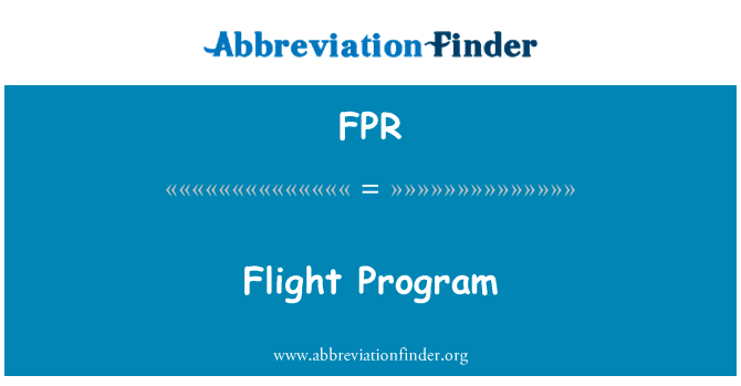 飞行计划英文定义是Flight Program,首字母缩写定义是FPR