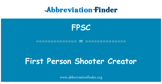 First Person Shooter Creator的定义