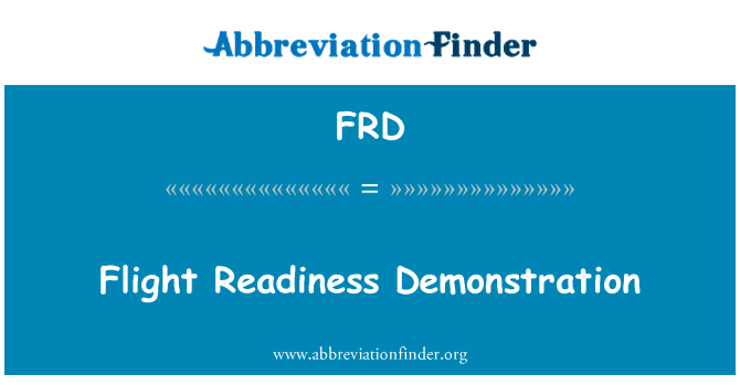 飞行准备演示英文定义是Flight Readiness Demonstration,首字母缩写定义是FRD