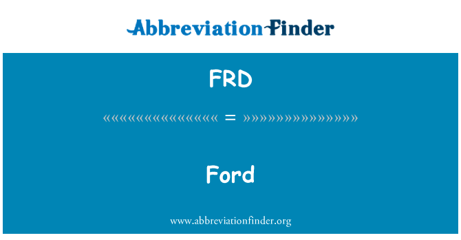 福特英文定义是Ford,首字母缩写定义是FRD