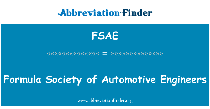 公式汽车工程师学会英文定义是Formula Society of Automotive Engineers,首字母缩写定义是FSAE