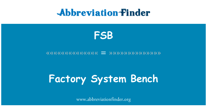 Factory System Bench的定义